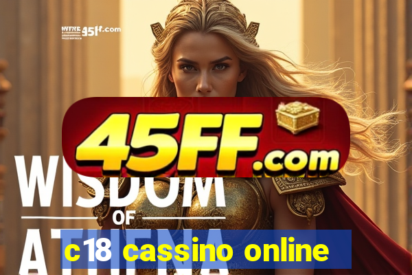c18 cassino online